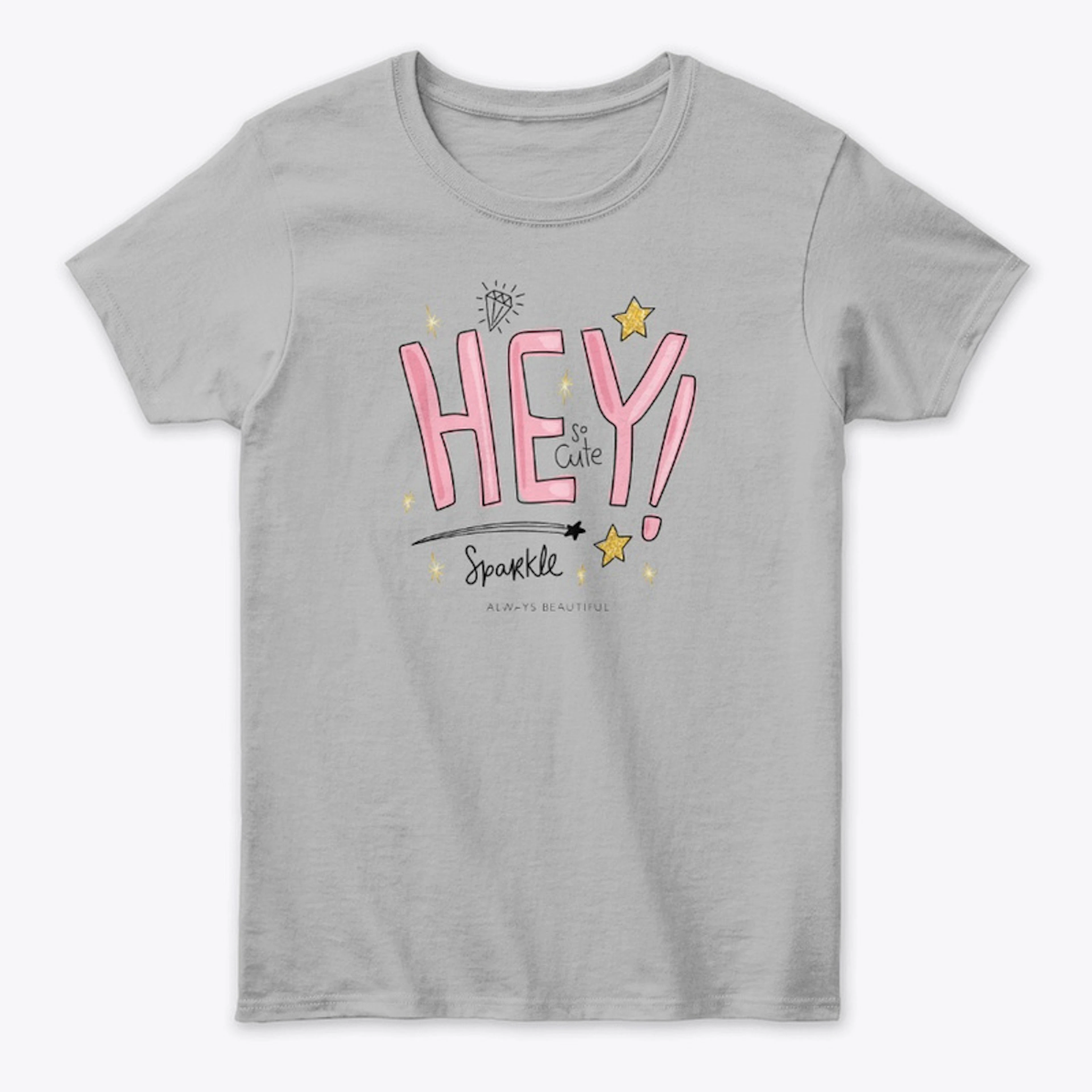 Women Words T Shirt - Hey!