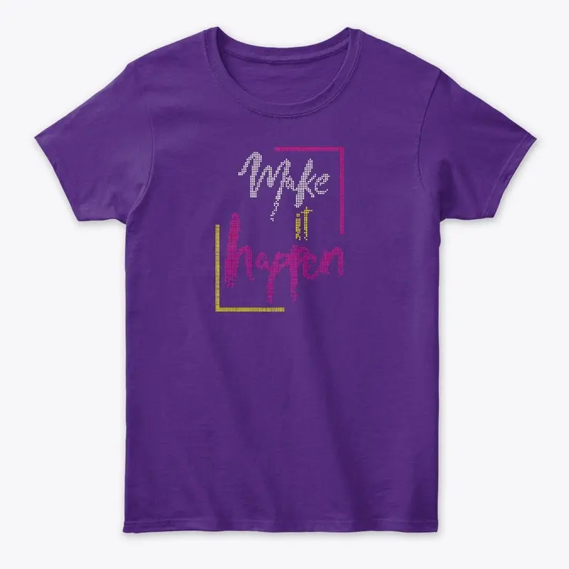 Women Words T Shirt - Make It Happen